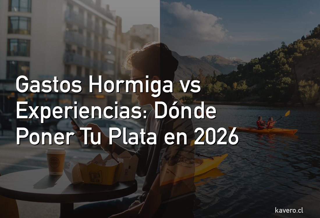Gastos Hormiga vs Experiencias: Dónde Poner Tu Plata en 2026