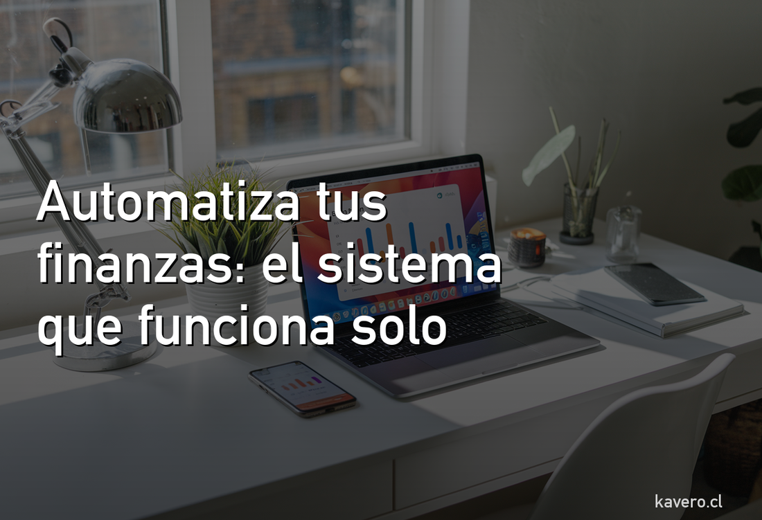 Automatiza tus finanzas: el sistema que funciona sin que pienses