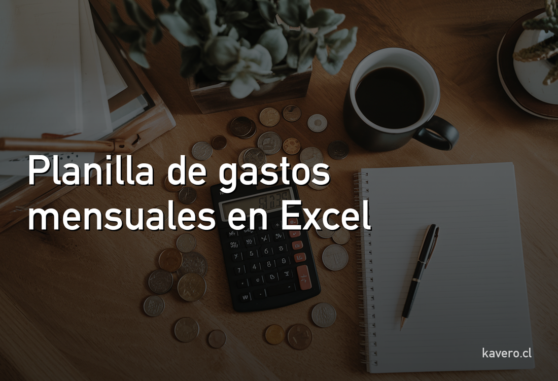 Planilla de gastos mensuales en Excel: la que sí vas a seguir usando