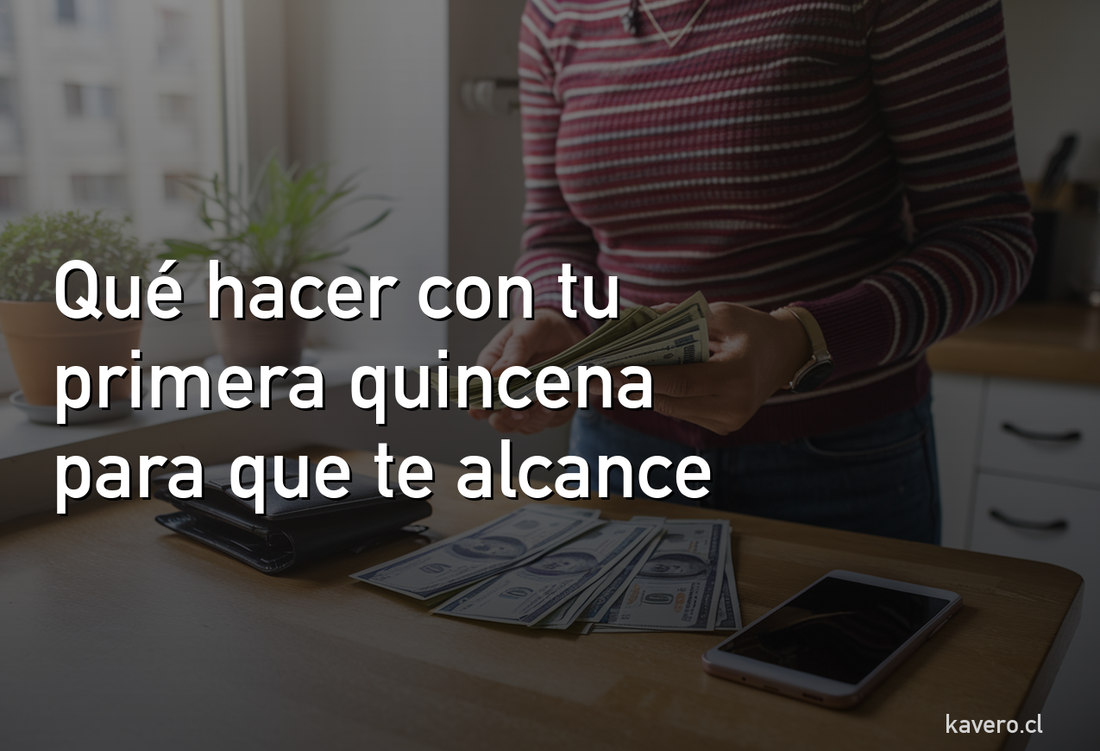 Que hacer con tu primera quincena del mes para que te alcance hasta el 30