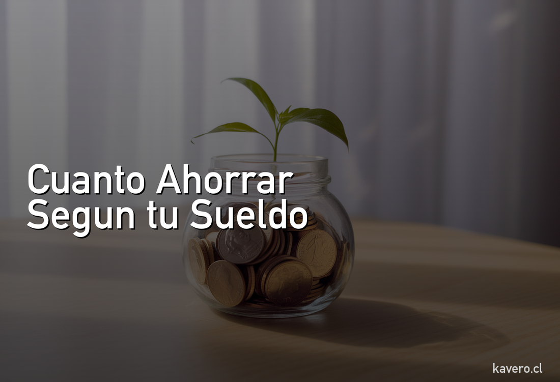 ¿Cuánto Ahorrar del Sueldo? Porcentaje Recomendado y Montos Reales en Chile