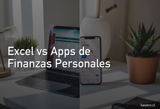 Excel vs. Apps de finanzas personales en Chile: qué conviene según tu perfil