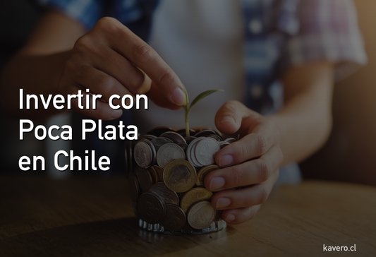 Cómo Invertir con Poca Plata en Chile: Guía para Empezar desde $50.000