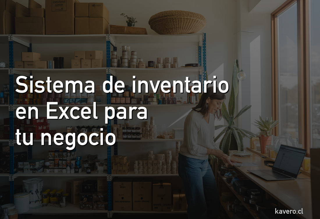 Cómo armar un sistema de inventario en Excel para tu negocio