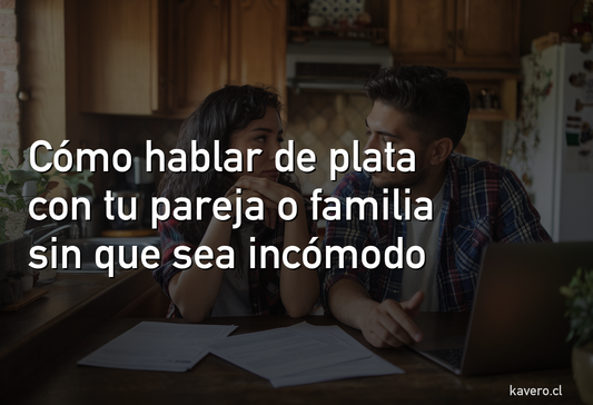 Cómo hablar de plata con tu pareja o familia sin que sea incómodo